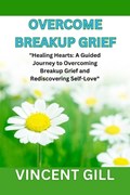 Overcome Breakup Grief | Vincent Gill | 