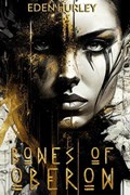 Bones of Oberon | Eden Hurley | 