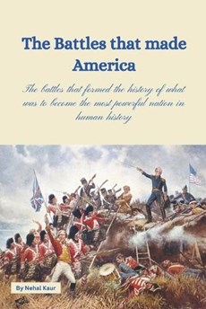 The Battles that made America