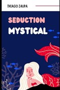 Mystical Seduction | Thiago Zaupa | 