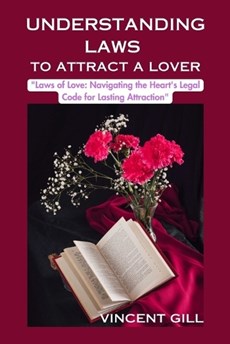 Understanding Laws to Attract a Lover