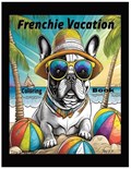 Frenchie on Vacation | Jlp ; Tiny Tales | 