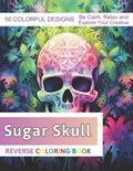 Sugar Skull Reverse Coloring Book | Velva Zboncak | 
