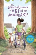 The Whimsical Journey of Ari and her Amazing AFOs | Adrienne Streater | 