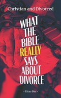 Christian and Divorced: What the Bible REALLY Says About Divorce & Remarriage | Eitan Bar | 