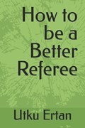 How to be a Better Referee | Utku Ertan | 