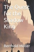 The Quest for the Shadow King | Berthold Möller | 