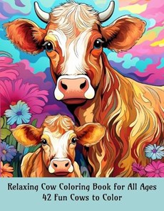 Relaxing Cow Coloring Book for All Ages