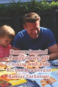 Ramsay-Inspired Family Feasts