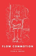 Flow Commotion | Tyler G Freitas | 