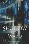 Shadow in the Ward | Ari Gray | 