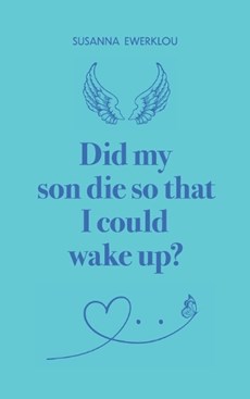 Did my son die so that i could wake up?