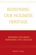 Redefining Our Holiness Heritage | Daniel Leroy | 