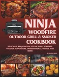 Ninja Woodfire Outdoor Grill & Smoker Cookbook | Serena Rose | 