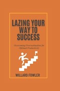 Lazing Your Way to Success | Willard Fowler | 