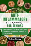 Anti- Inflammatory Cookbook for Seniors | Thelma Pauley | 