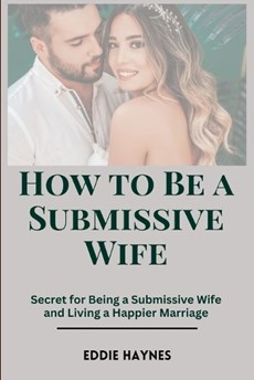 How to Be a Submissive Wife