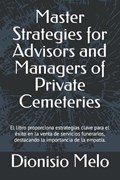 Master Strategies for Advisors and Managers of Private Cemeteries | Dionisio Melo | 