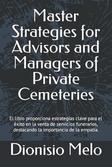 Master Strategies for Advisors and Managers of Private Cemeteries