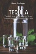 TEQUILA The Gift from Mexico to the World | Marco Dominguez | 