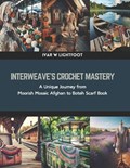 Interweave's Crochet Mastery | Ivar W Lightfoot | 