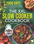 The XXL Slow Cooker Cookbook: 2000 Days of Flavorful and Nutrient-Rich Slow Cooker Recipes to Delight Your Taste Buds | Sarah J. Joyner | 