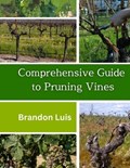 Comprehensive Guide to Pruning Vines | Brandon Luis | 