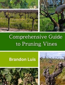 Comprehensive Guide to Pruning Vines