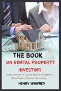 The Book on Rental Property Investing | Henry Winfrey | 
