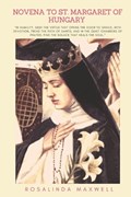 Novena to St. Margaret of Hungary | Rosalinda Maxwell | 