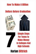 How to Make A Billion Dollars Before Graduation | Harlan Dittrich | 