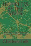Homeless by the River: A Short Story of Benzo Withdrawal, Akathisia, and Toxic Mold Illness. | Charlene Bryant Falk | 