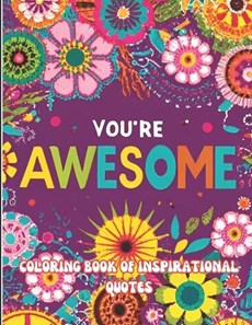 You're Awesome Coloring Book of Inspirational Quotes