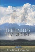 The Timeless Playground | Bradford Combs | 
