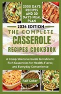 The Complete Casserole Recipes Cookbook | Ralf Coker | 