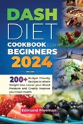 Dash Diet Cookbook for Beginners 2024 | Edmund Freeman | 