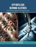 Effortless Sewing Clothes | Kurt M Ricard | 