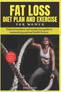 Fat Loss Diet Plan and Exercise for Women | Sarah Billy | 