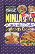 Ninja Sfp701 2024 Combi Multicooker Beginners Cookbook | Anthonio Lewis | 