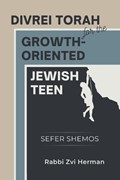Divrei Torah for the Growth-Oriented Jewish Teen | Zvi Herman | 