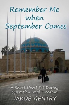 Remember Me when September Comes: A Short Novel Set During Operation Iraqi Freedom