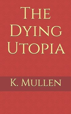 The Dying Utopia