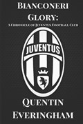 Bianconeri Glory | Quentin Everingham | 