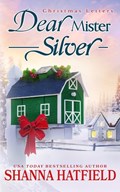 Dear Mister Silver: A Sweet Small-Town Holiday Romance | Shanna Hatfield | 