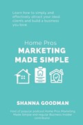 Home Pros Marketing Made Simple | Shanna Goodman | 