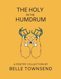 The Holy in the Humdrum | Belle Townsend | 