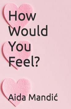 How Would You Feel?