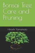 Bonsai Tree Care and Pruning | Hiroshi Yamamoto | 