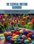 The Essential Knitting Handbook | Roberta Bridges | 