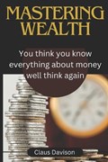 Mastering wealth | Claus Davison | 